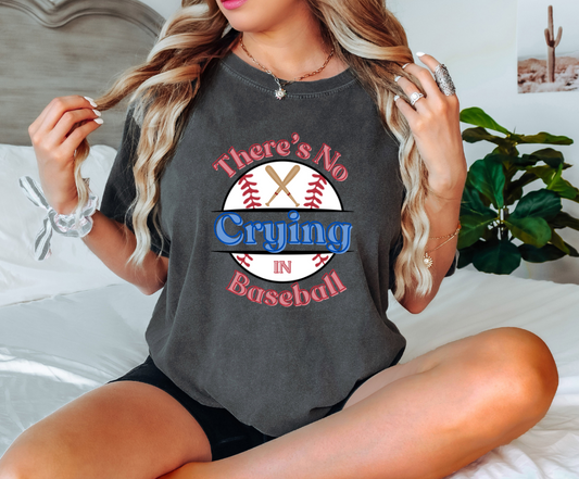 There's No Crying In Baseball, Baseball T-shirt